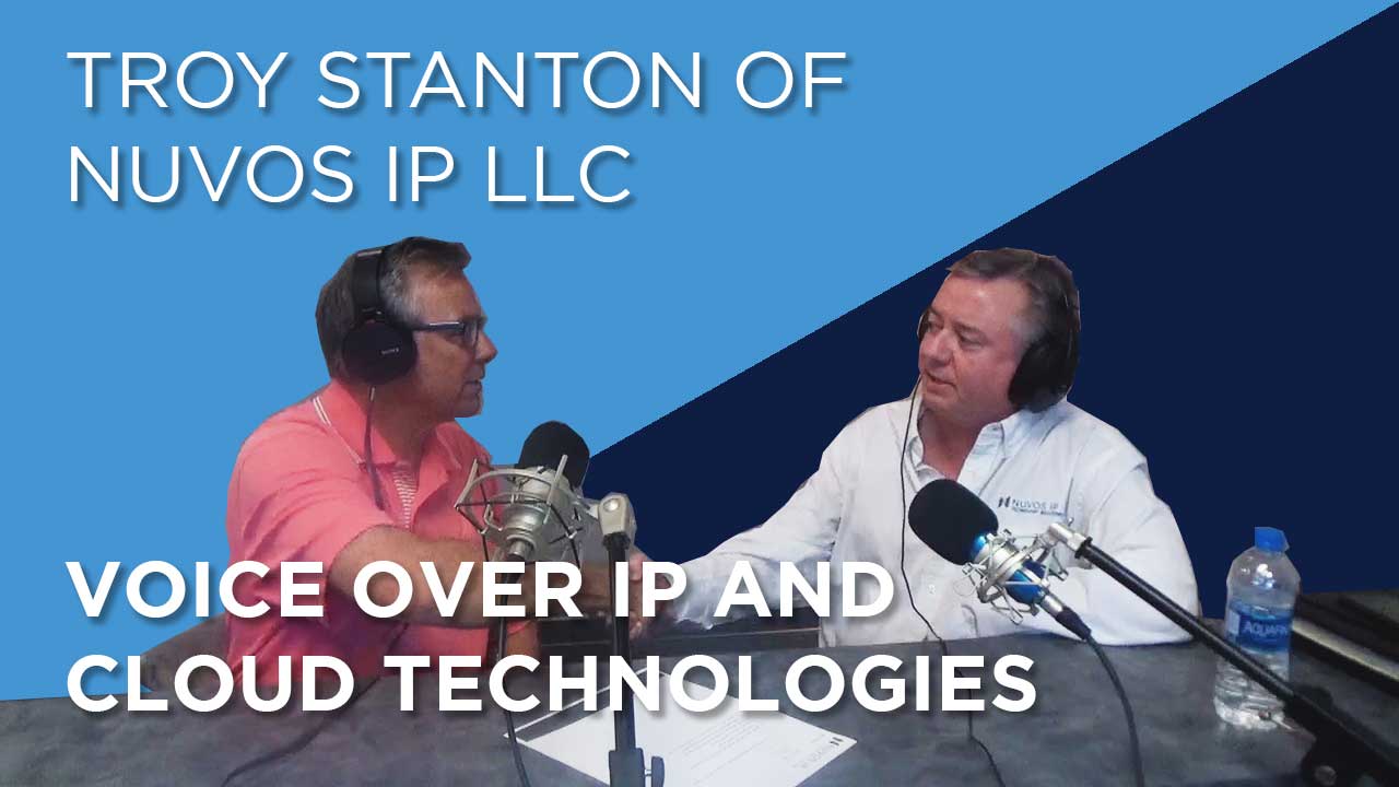 Troy Stanton on Voice Over IP and Cloud Technologies