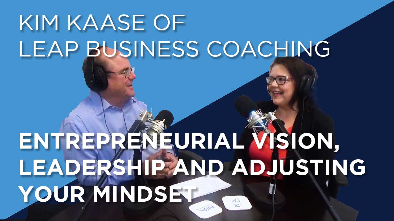 Entrepreneurial Vision, Leadership and Adjusting Your Mindset with Kim Kasse