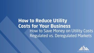 How to Save Money on Utility Costs in Regulated vs Deregulated Markets